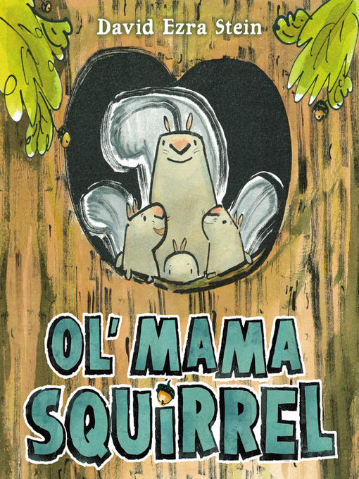 Title details for Ol' Mama Squirrel by David Ezra Stein - Wait list